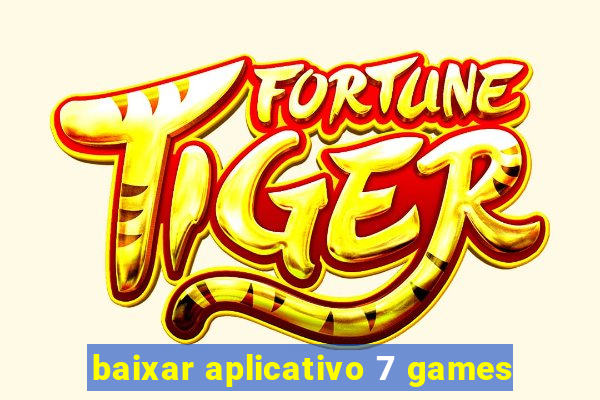 baixar aplicativo 7 games